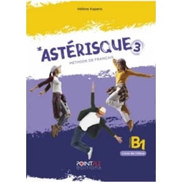 Asterisque 3 (B1) - Livre de l' eleve