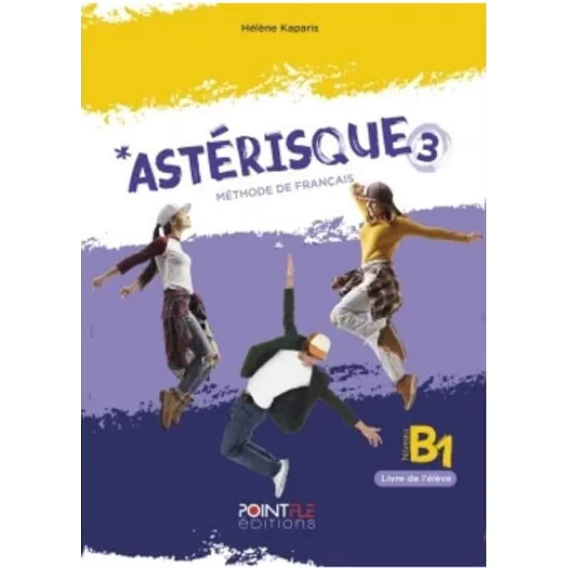 Asterisque 3 (B1) - Livre de l eleve