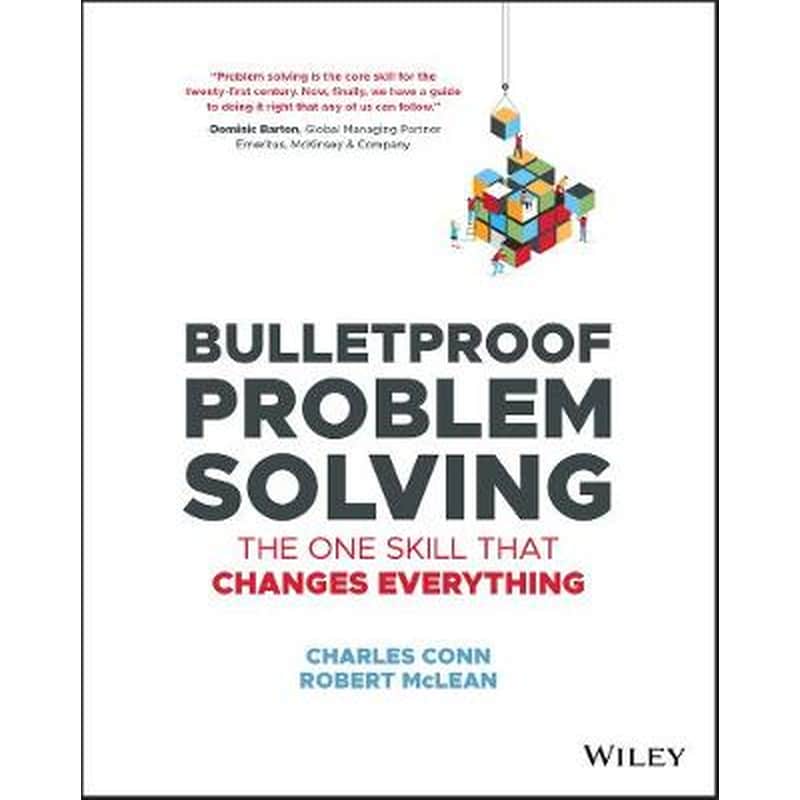 Bulletproof Problem Solving - The One Skill That Changes Everything