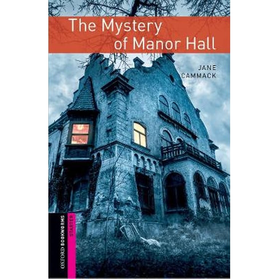 Oxford Bookworms Library: Starter Level:: The Mystery of Manor Hall image 0