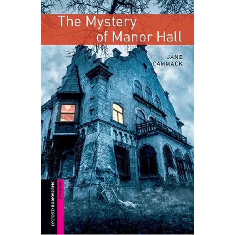 Oxford Bookworms Library: Starter Level:: The Mystery of Manor Hall