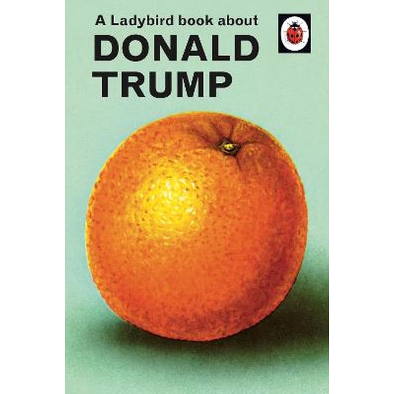 A Ladybird Book About Donald Trump