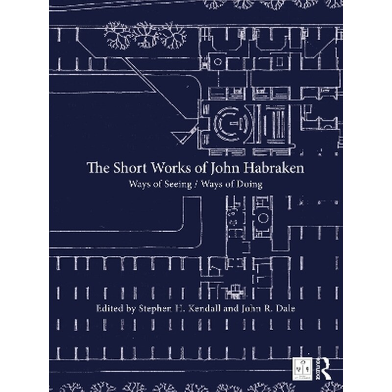 The Short Works of John Habraken