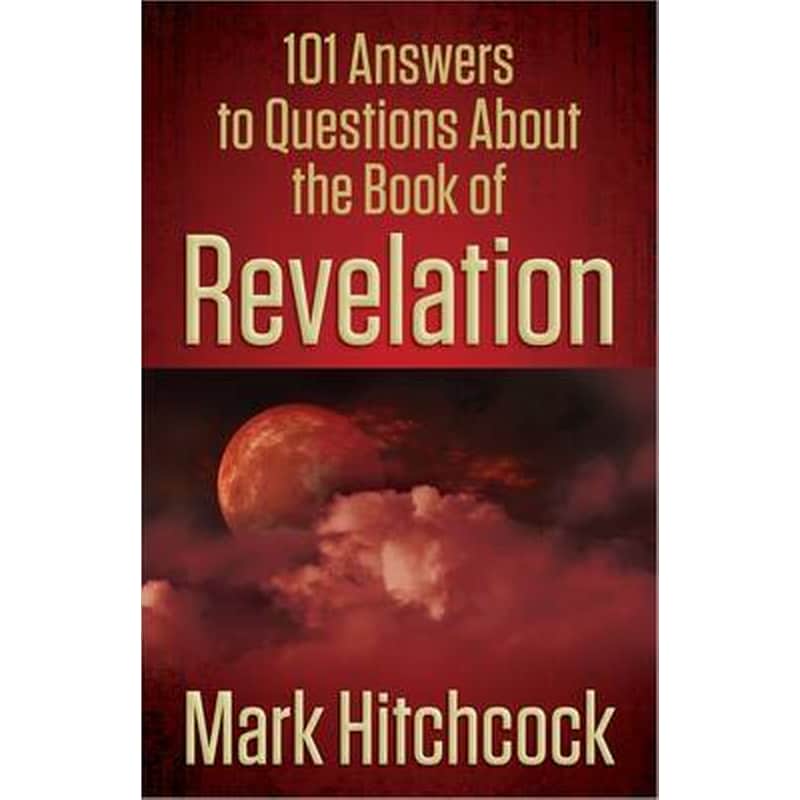 101 Answers to Questions About the Book of Revelation 0891832
