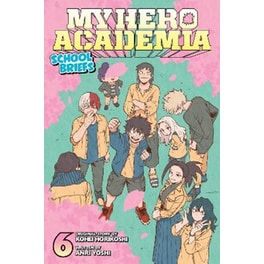 My Hero Academia: School Briefs, Vol. 6