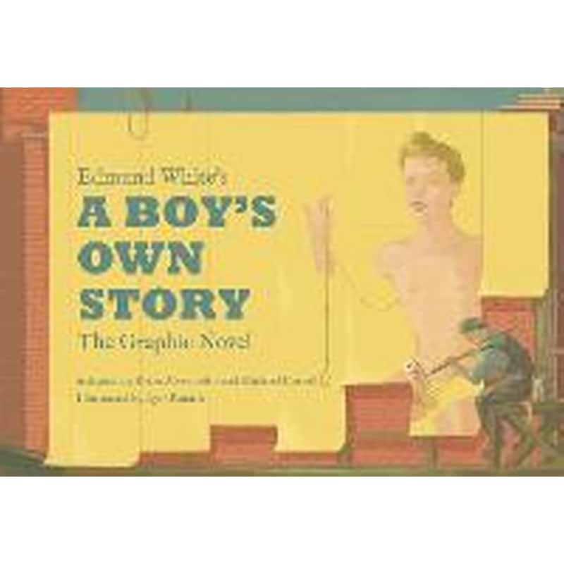 Edmund Whites A Boys Own Story: The Graphic Novel