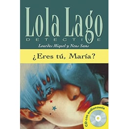 Lola Lago, detective: Eres tu, Maria? + MP3 descargable (B1)