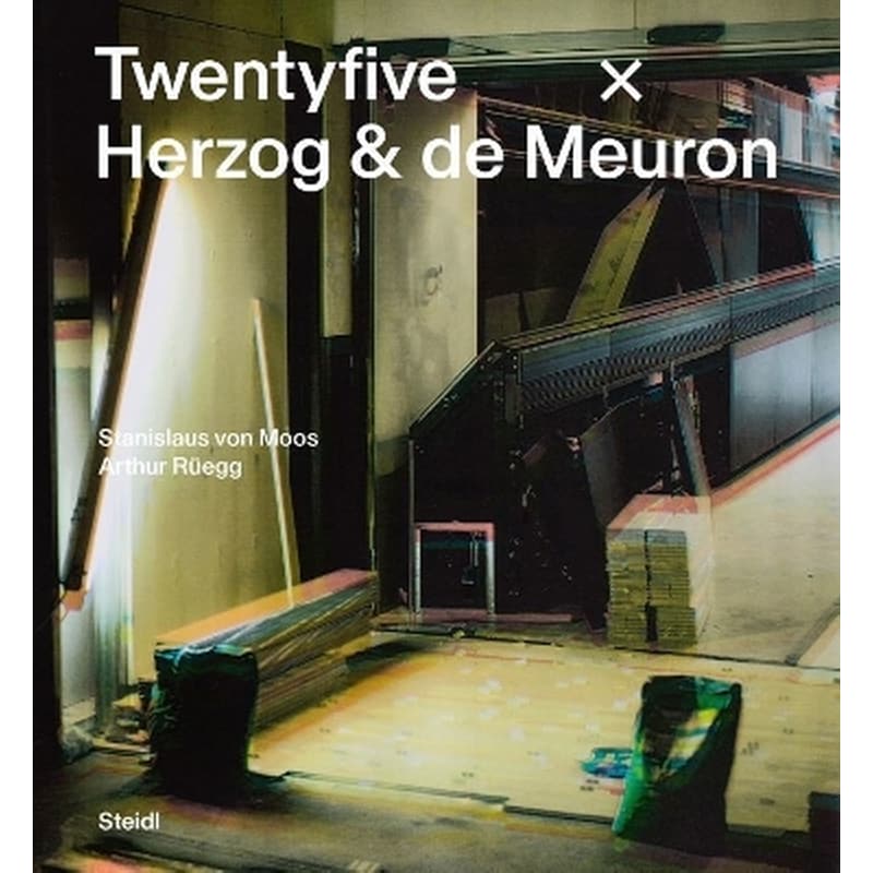 Stanislaus von Moos and Arthur Rüegg: Twentyfive x Herzog de Meuron
