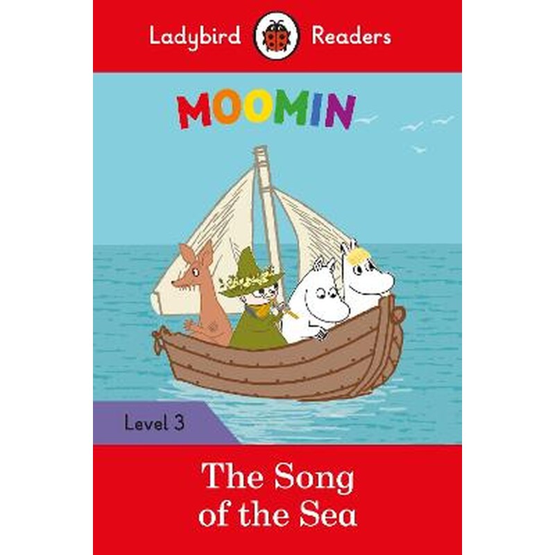 Ladybird Readers Level 3 - Moomins - The Song of the Sea (ELT Graded Reader)