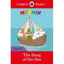 Ladybird Readers Level 3 - Moomins - The Song of the Sea (ELT Graded Reader)