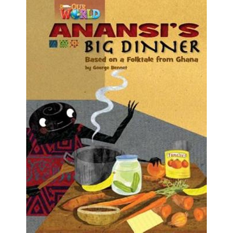 Our World Readers- Anansis Big Dinner