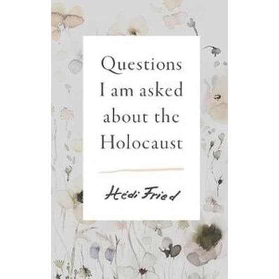 Questions I Am Asked About the Holocaust image 0