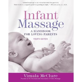 Infant Massage : A Handbook for Loving Parents