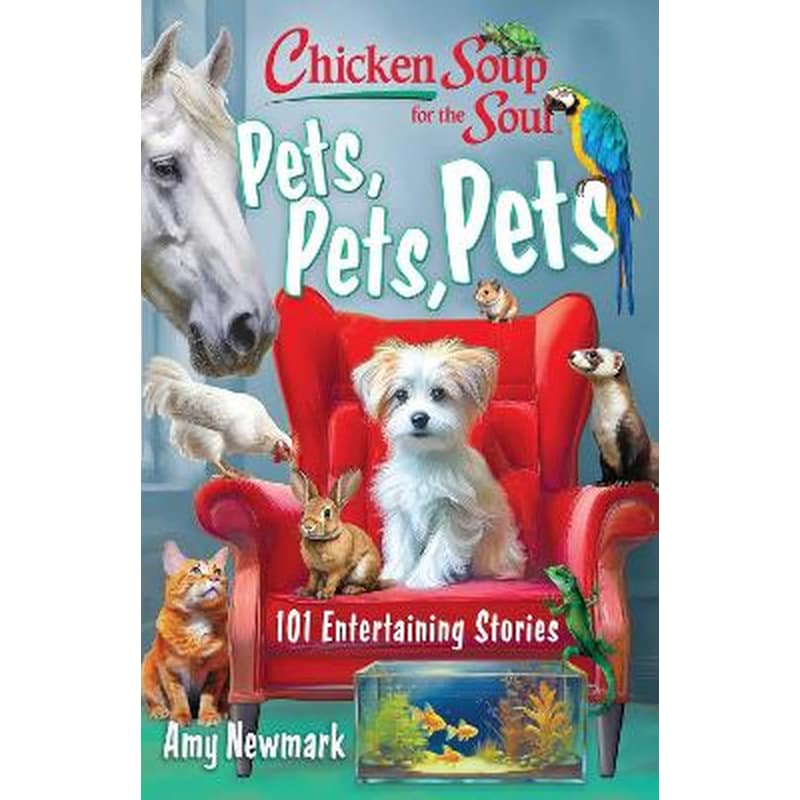 Chicken Soup for the Soul: Pets, Pets, Pets