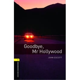 Oxford Bookworms Library: Level 1:: Goodbye, Mr Hollywood