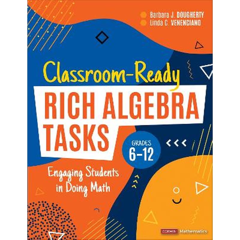 Classroom-Ready Rich Algebra Tasks, Grades 6-12