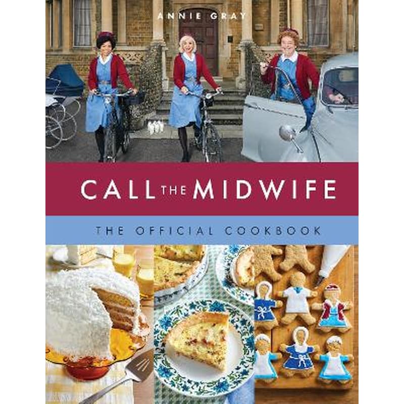 Call the Midwife: The Official Cookbook