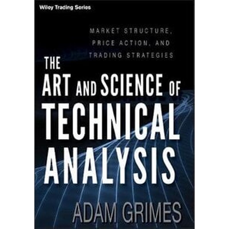 The Art and Science of Technical Analysis