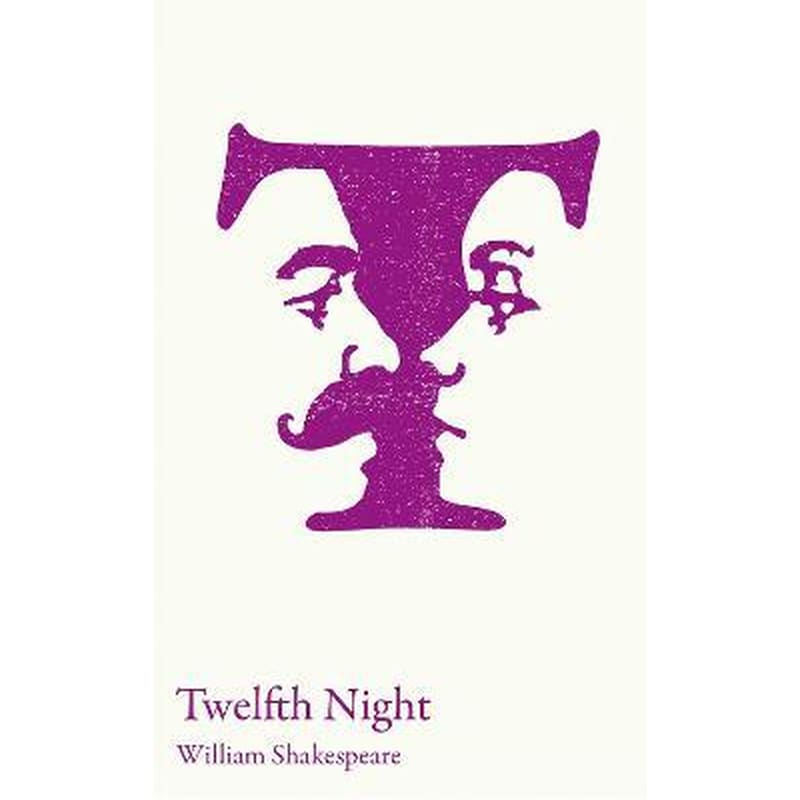 Twelfth Night : GCSE 9-1 and A-Level Set Text Student Edition