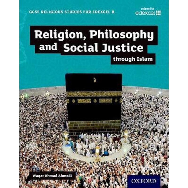 GCSE Religious Studies for Edexcel B: Religion, Philosophy and Social Justice through Islam