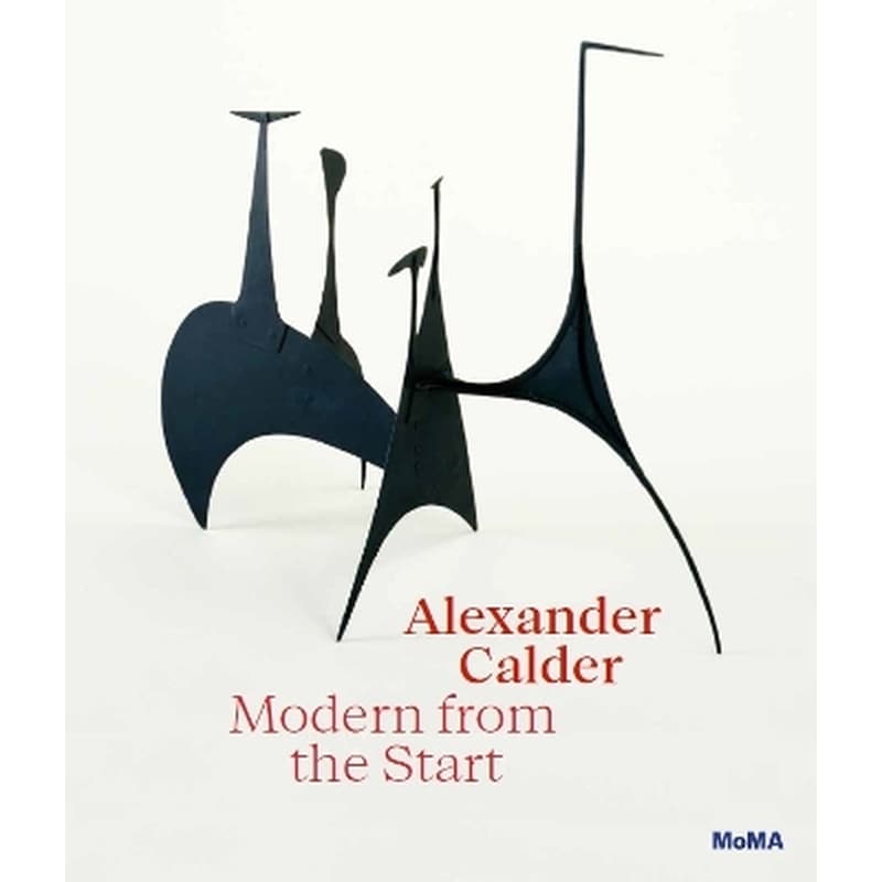 Alexander Calder: Modern from the Start