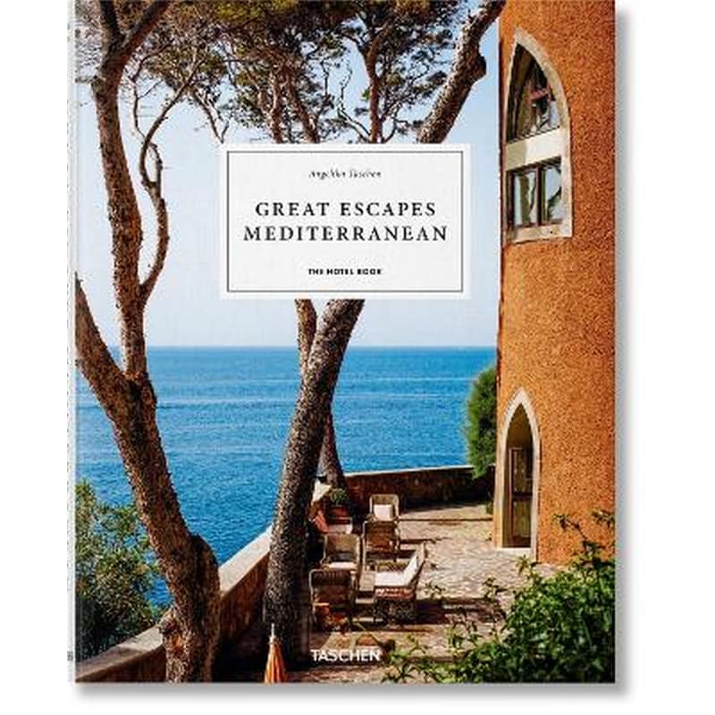Great Escapes Mediterranean. The Hotel Book