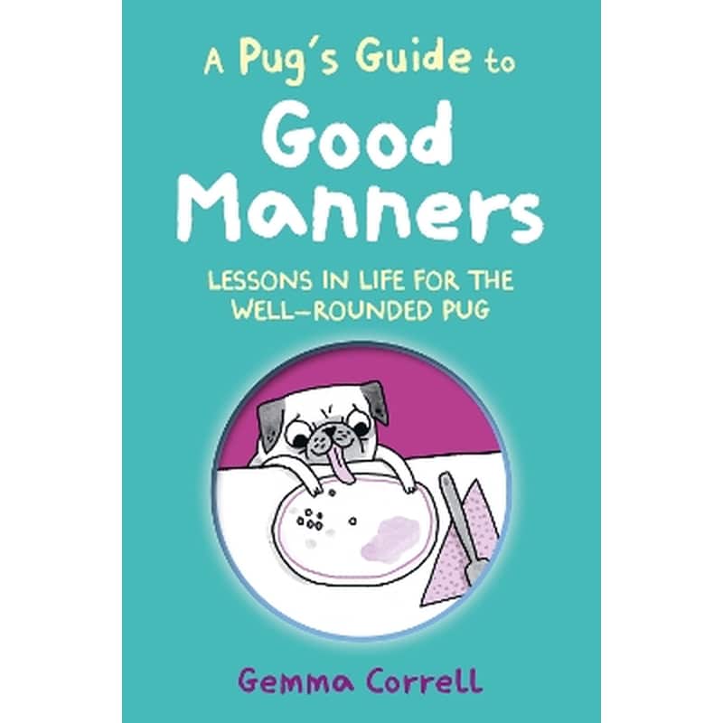 A Pug’s Guide to Good Manners