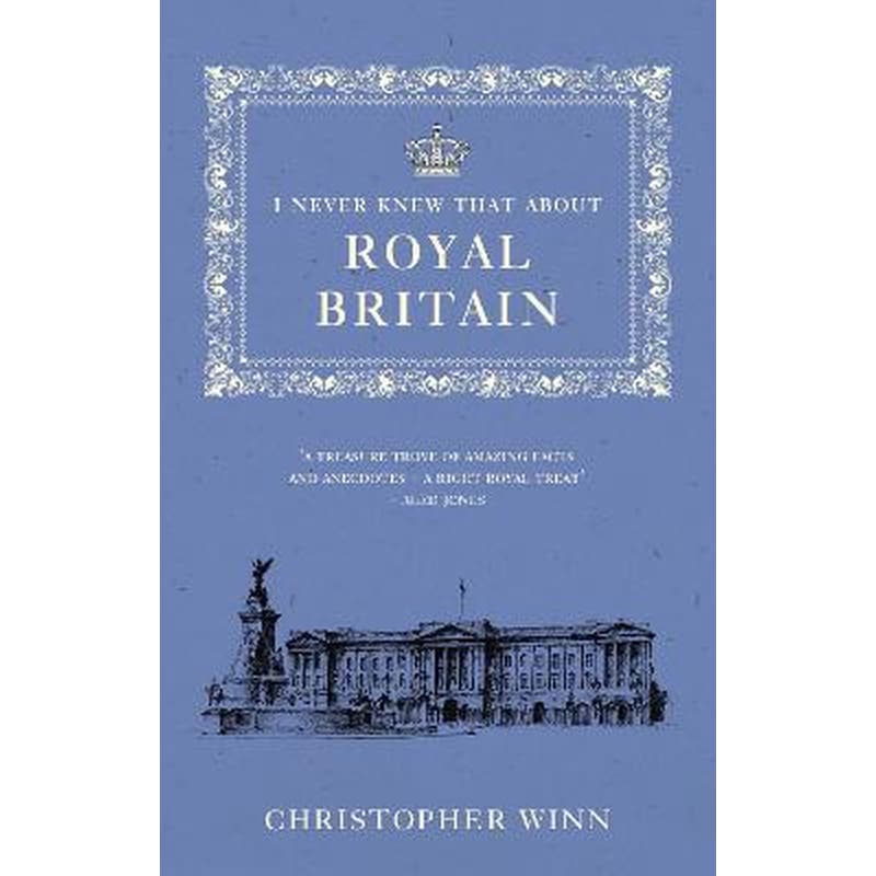 I Never Knew That About Royal Britain