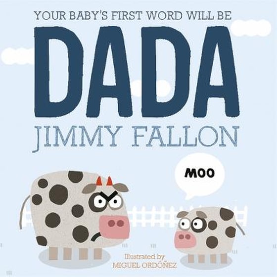 Your Baby's First Word Will Be Dada image 0