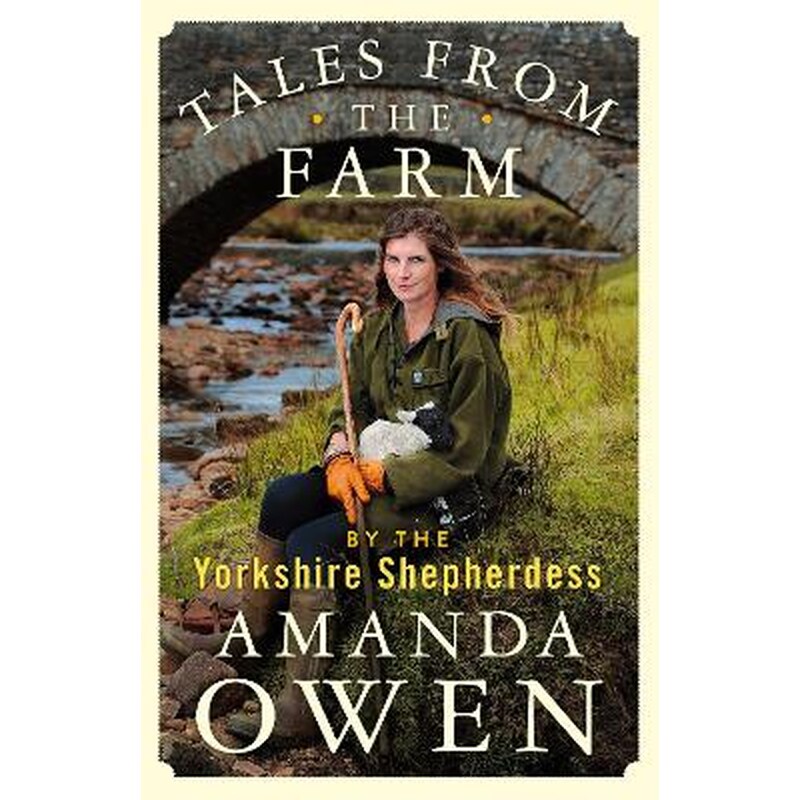 Tales From the Farm by the Yorkshire Shepherdess