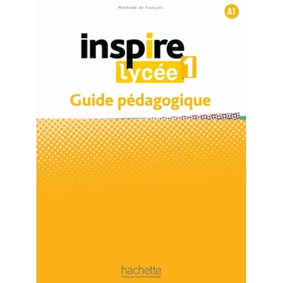 Inspire Lycée 1 A1 - Guide pédagogique image 0