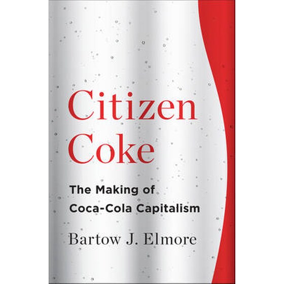 Citizen Coke - The Making of Coca-Cola Capitalism image 0