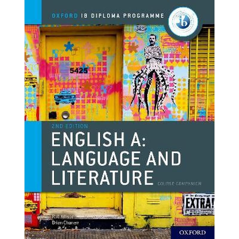 Oxford IB Diploma Programme: English A: Language and Literature Course Companion