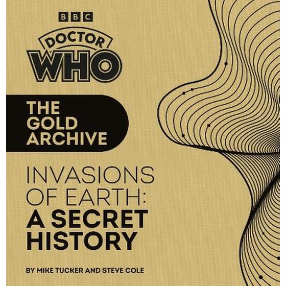 Doctor Who: The Gold Archive: Invasions of Earth: A Secret History image 0