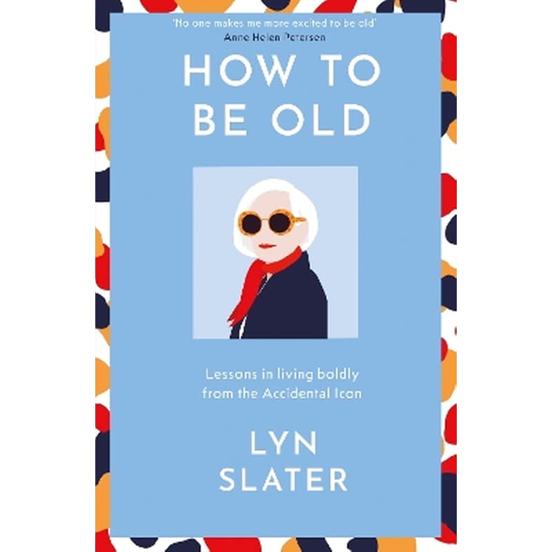 How to Be Old