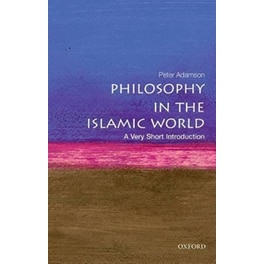 Philosophy in the Islamic World: A Very Short Introduction