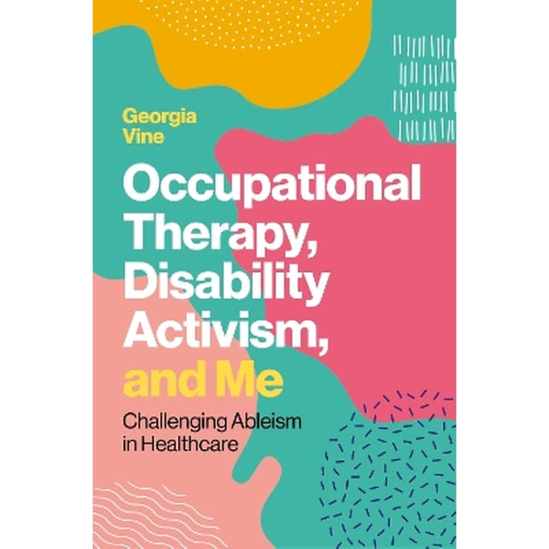 Occupational Therapy, Disability Activism, and Me