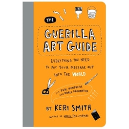 The Guerilla Art Guide