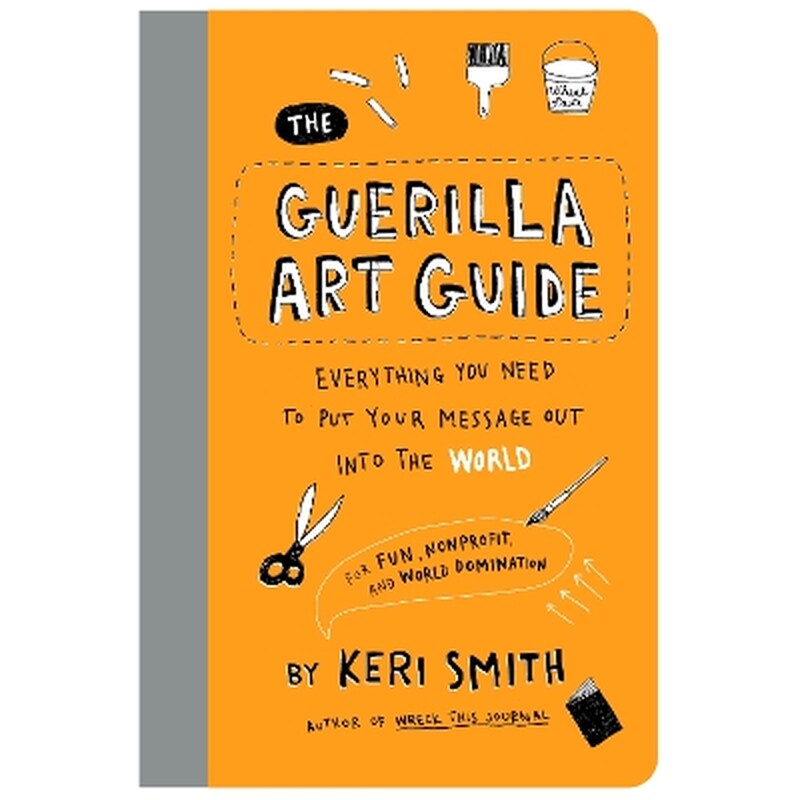 The Guerilla Art Guide