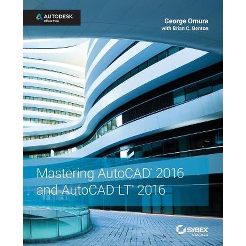 Mastering AutoCAD 2016 and AutoCAD LT 2016 - Autodesk Official Press