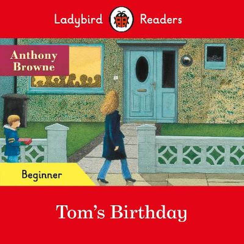 Ladybird Readers Beginner Level - Anthony Browne - Toms Birthday (ELT Graded Reader) 1643294