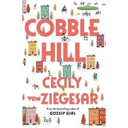 Cobble Hill : A fresh funny page-turning read from the bestselling author of Gossip Girl