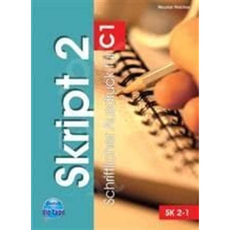 SKRIPT 2 C1 KURSBUCH SCHRIFTLICHER AUSDRUCK