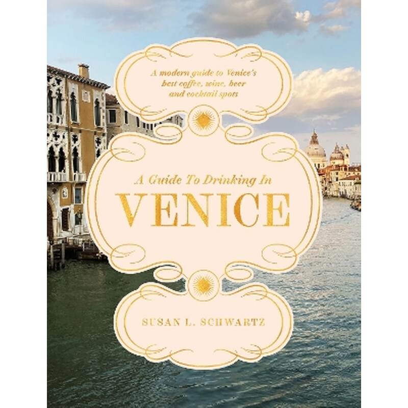 A Guide to Drinking in Venice
