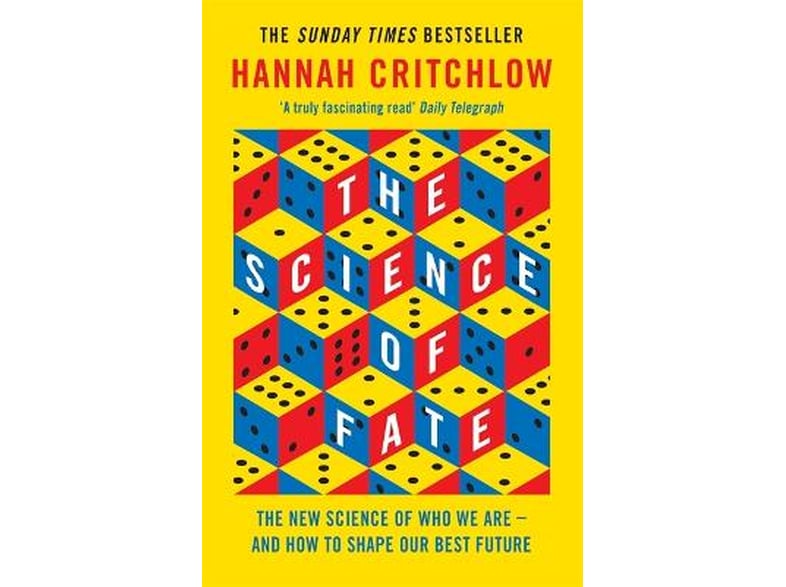 The Science of Fate : The New Science of Who We Are - And How to Shape our Best Future
