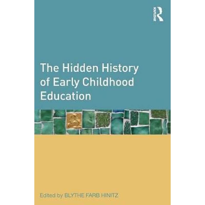 The Hidden History of Early Childhood Education