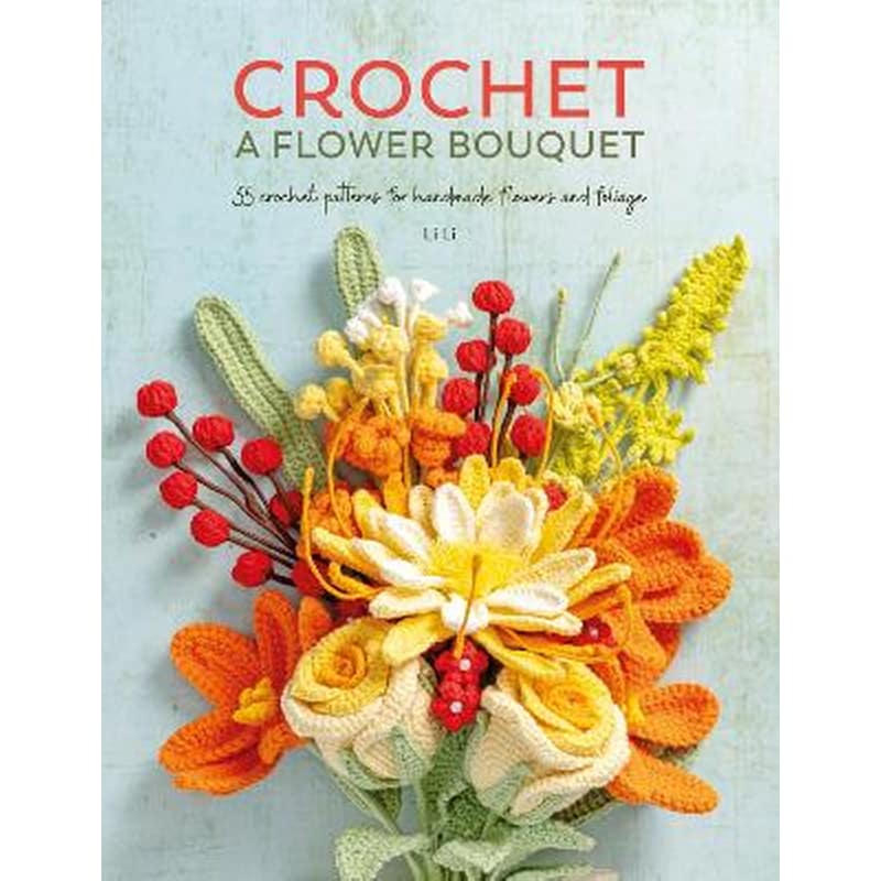 Crochet a Flower Bouquet