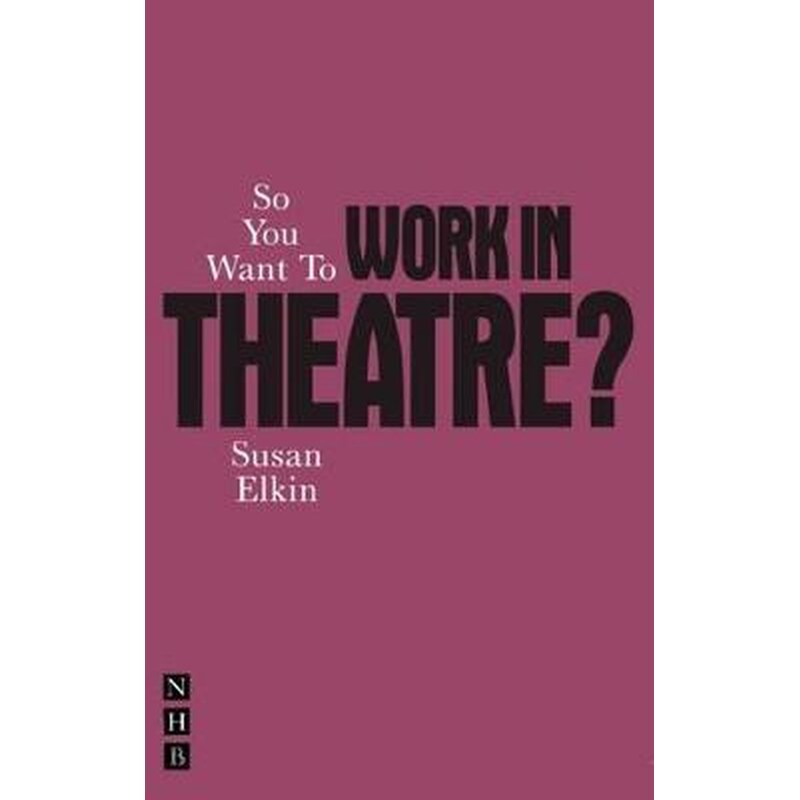 So You Want To Work In Theatre