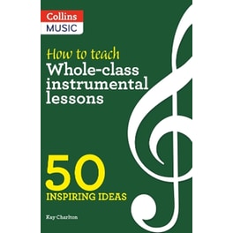How to Teach Whole-Class Instrumental Lessons