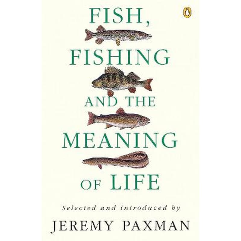 Fish, Fishing and the Meaning of Life